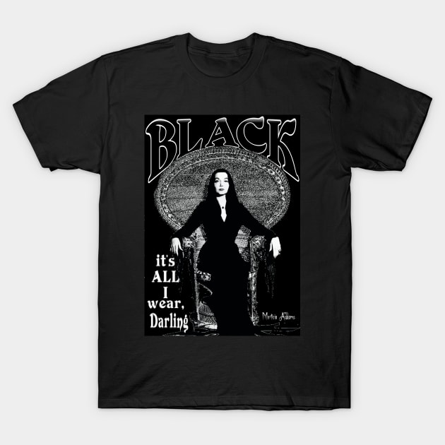 Black. It's All I Wear... T-Shirt by ImpArtbyTorg